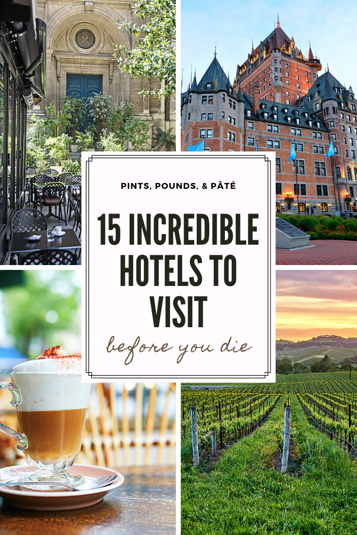 15 Incredible Hotels to Visit Before You Die