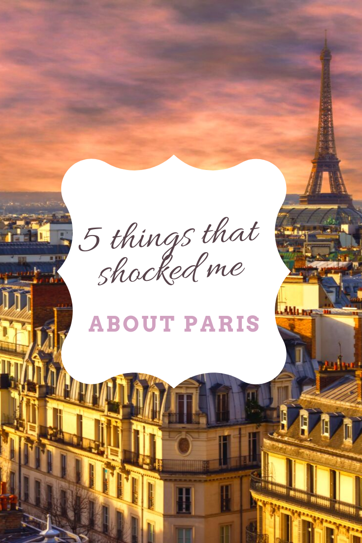 5 things that shocked me about Paris