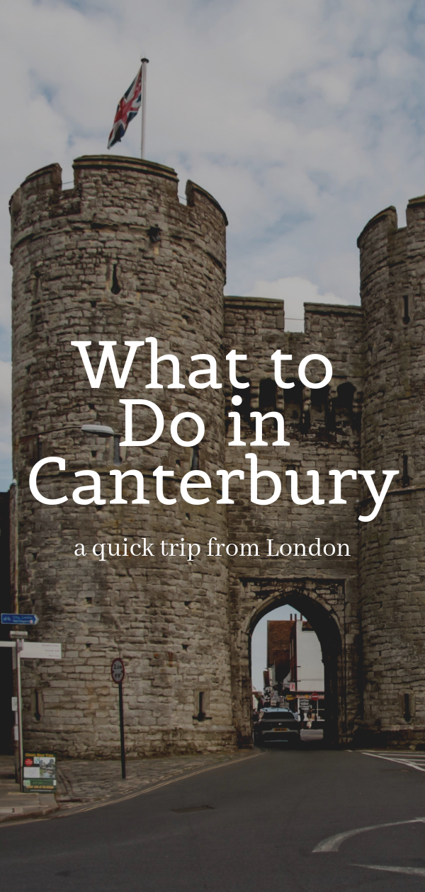 A Day Trip to Canterbury from London