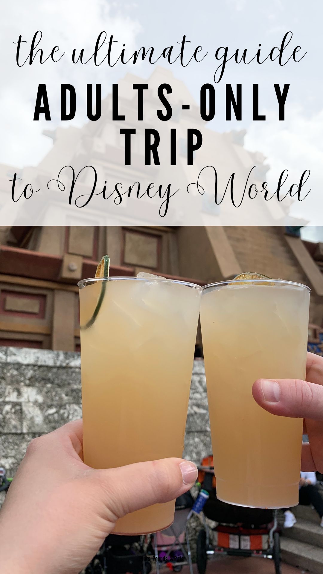 The Ultimate Guide to an Adults-Only Disney World Trip
