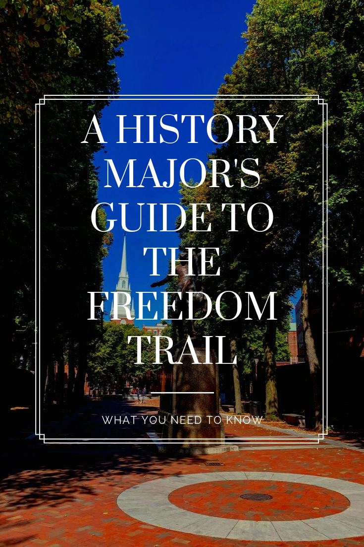A History Major's Guide to Boston's Freedom Trail