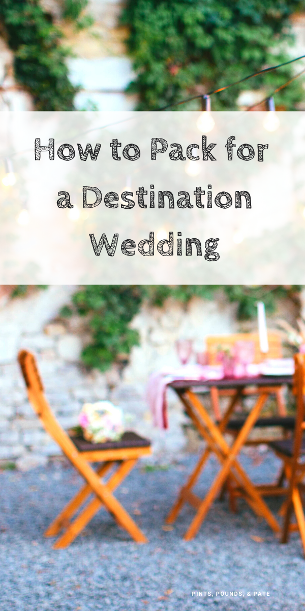 How to Pack for a Destination Wedding as a Guest