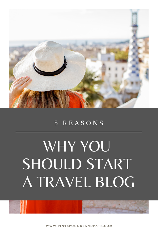 Why Should I Write a Travel Blog?